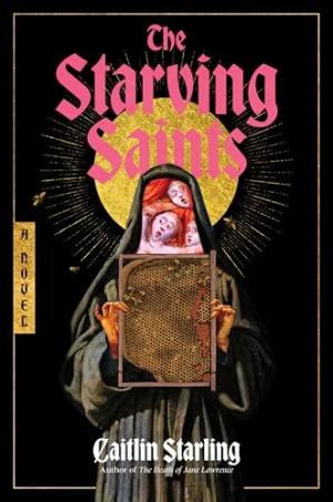 The Starving Saints by Caitlin Starling Free Download