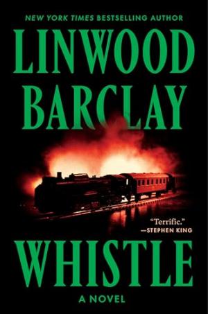 Whistle by Linwood Barclay Free Download