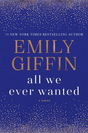 All We Ever Wanted by Emily Giffin Free Download