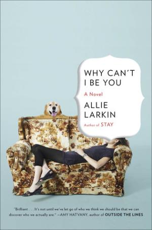 Why Can't I Be You by Allison Larkin Free Download