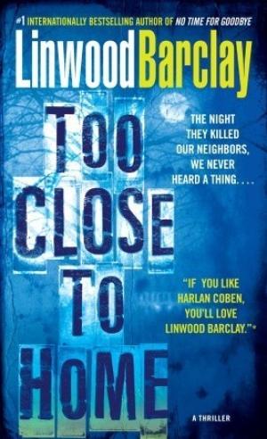 Too Close to Home by Linwood Barclay Free Download