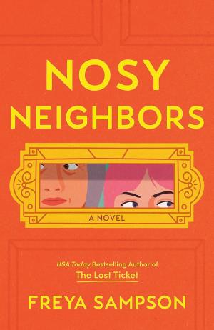 Nosy Neighbors by Freya Sampson Free Download