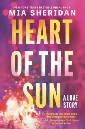 Heart of the Sun by Mia Sheridan Free Download