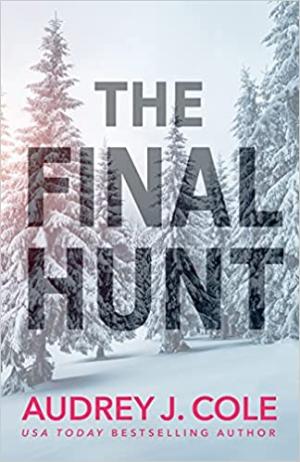 The Final Hunt #1 by Audrey J. Cole Free Download