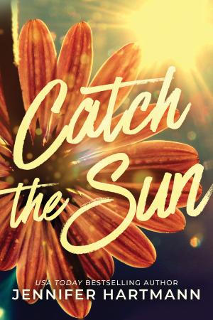 Catch the Sun by Jennifer Hartmann Free Download